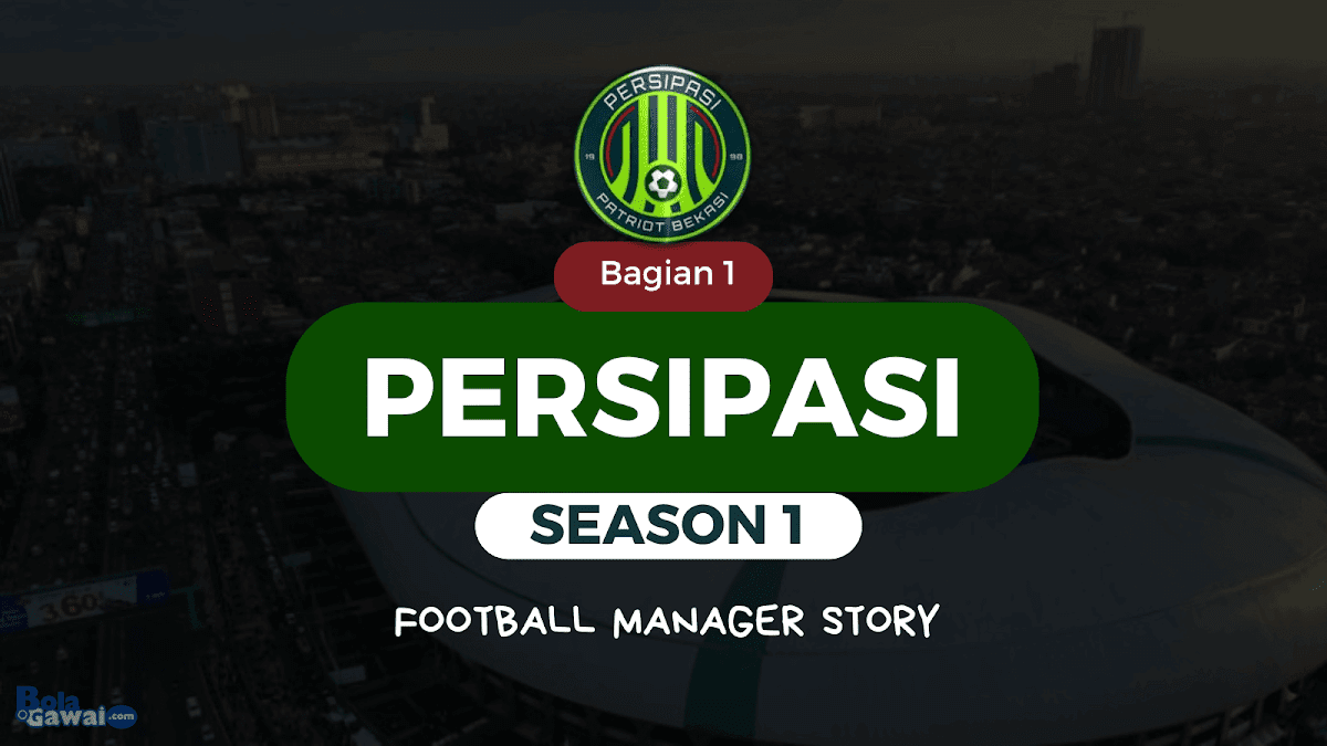 Football Manager Story | Persipasi Bekasi | SEASON 1